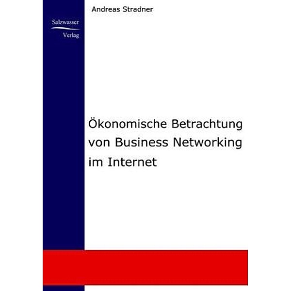 Ökonomische Betrachtung von Business Networking im Internet 2007, Andreas Stradner