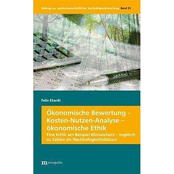 Ökonomische Bewertung - Kosten-Nutzen-Analyse - ökonomische Ethik, Felix Ekardt