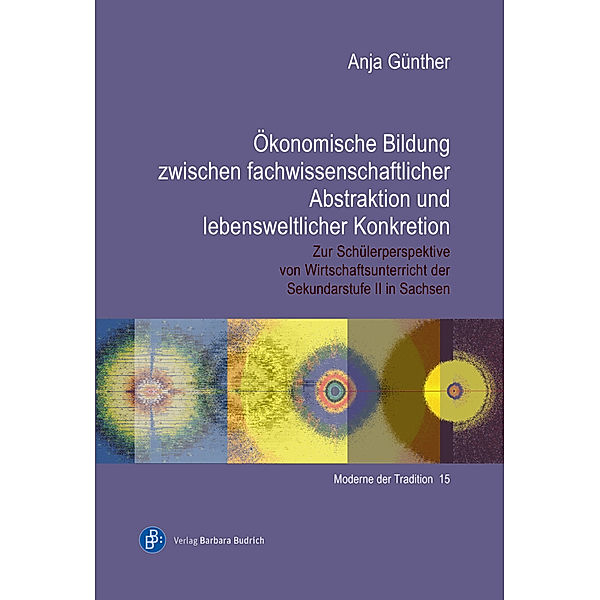 Ökonomische Bildung zwischen fachwissenschaftlicher Abstraktion und lebensweltlicher Konkretion, Anja Günther