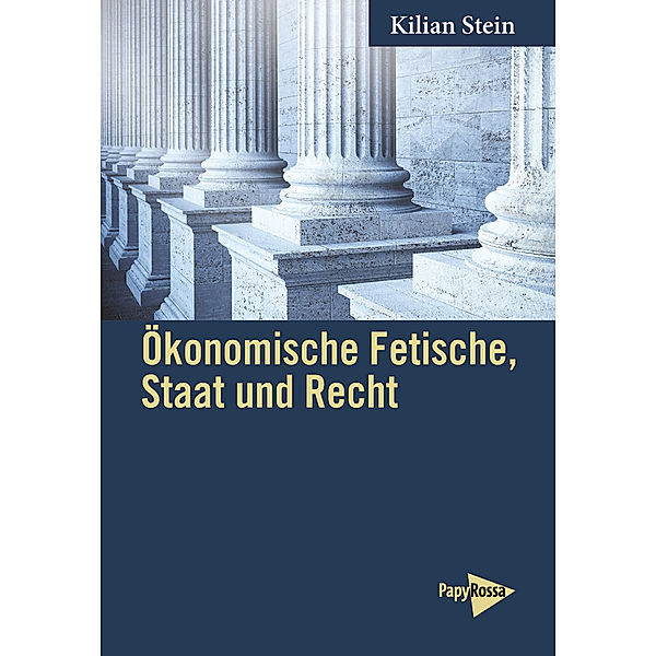 Ökonomische Fetische, Staat und Recht, Kilian Stein