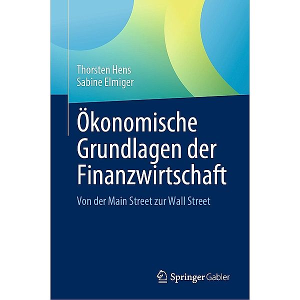 Ökonomische Grundlagen der Finanzwirtschaft, Thorsten Hens, Sabine Elmiger