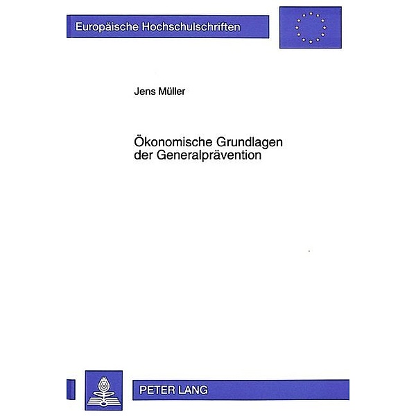 Ökonomische Grundlagen der Generalprävention, Jens Müller