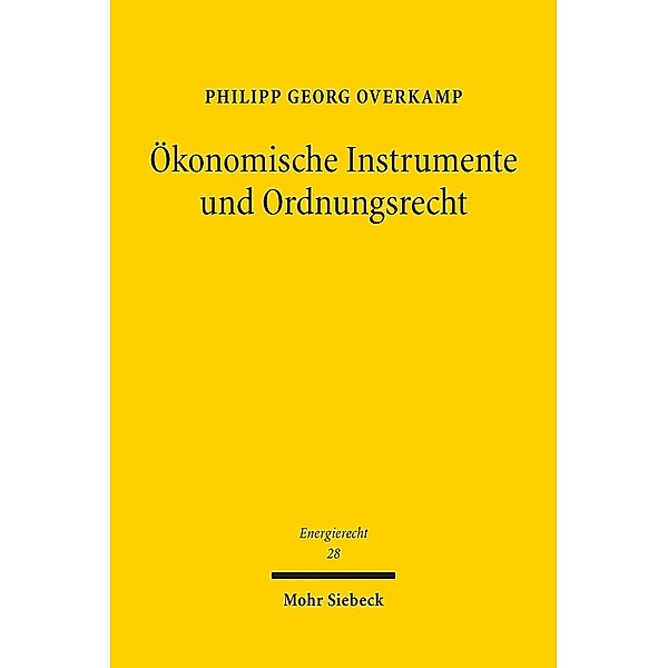 Ökonomische Instrumente und Ordnungsrecht, Philipp Georg Overkamp
