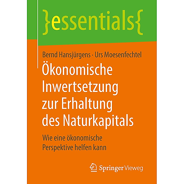 Ökonomische Inwertsetzung zur Erhaltung des Naturkapitals, Bernd Hansjürgens, Urs Moesenfechtel