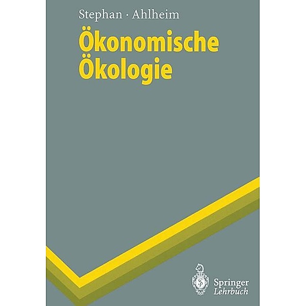 Ökonomische Ökologie, Gunter Stephan, Michael Ahlheim