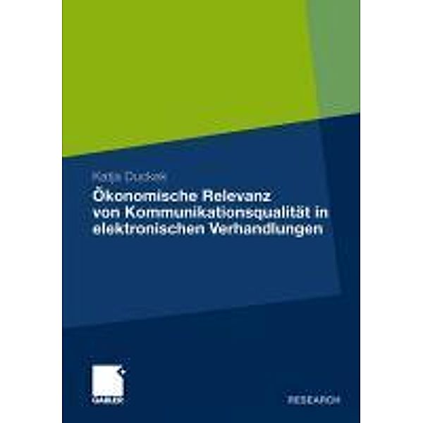 Ökonomische Relevanz von Kommunikationsqualität in elektronischen Verhandlungen, Katja Duckek