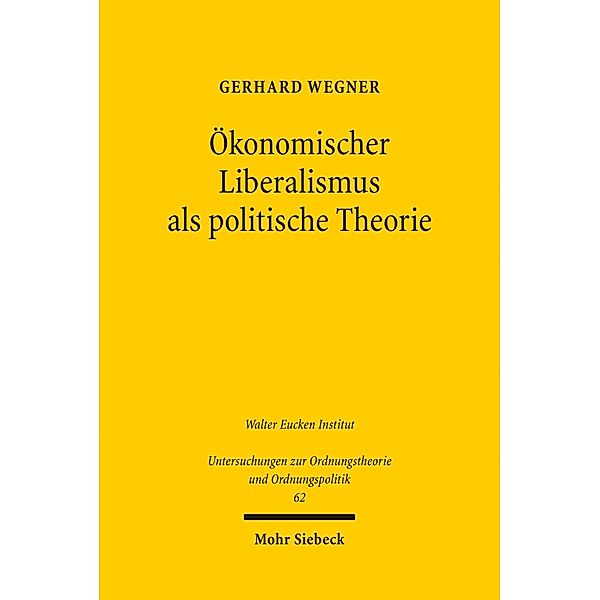 Ökonomischer Liberalismus als politische Theorie, Gerhard Wegner