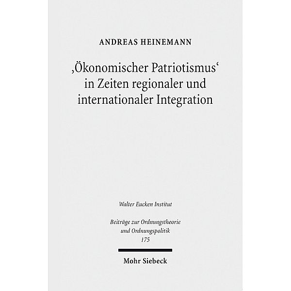 'Ökonomischer Patriotismus' in Zeiten regionaler und internationaler Integration, Andreas Heinemann