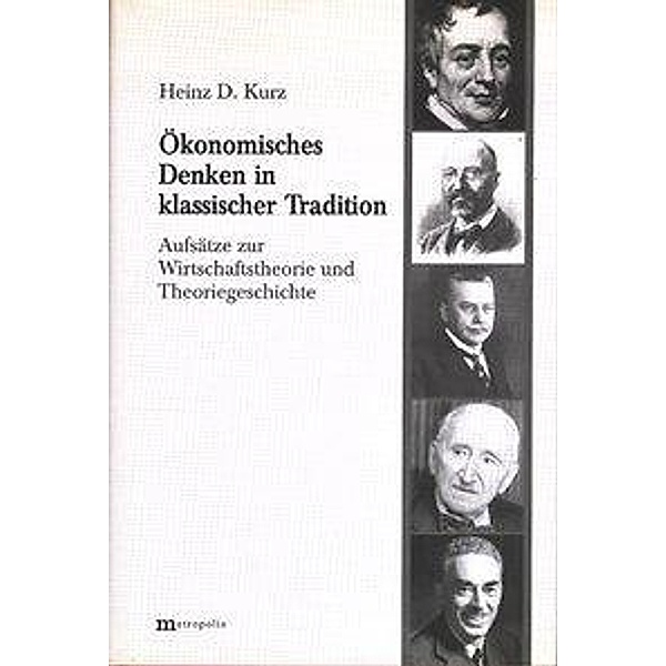 Ökonomisches Denken in klassischer Tradition, Heinz D. Kurz