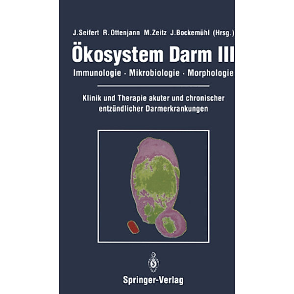 Ökosystem Darm: Bd.3 Immunologie, Mikrobiologie, Morphologie