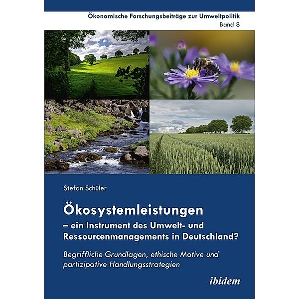 Ökosystemleistungen - ein Instrument des Umwelt- und Ressourcenmanagements in Deutschland?, Stefan Schüler