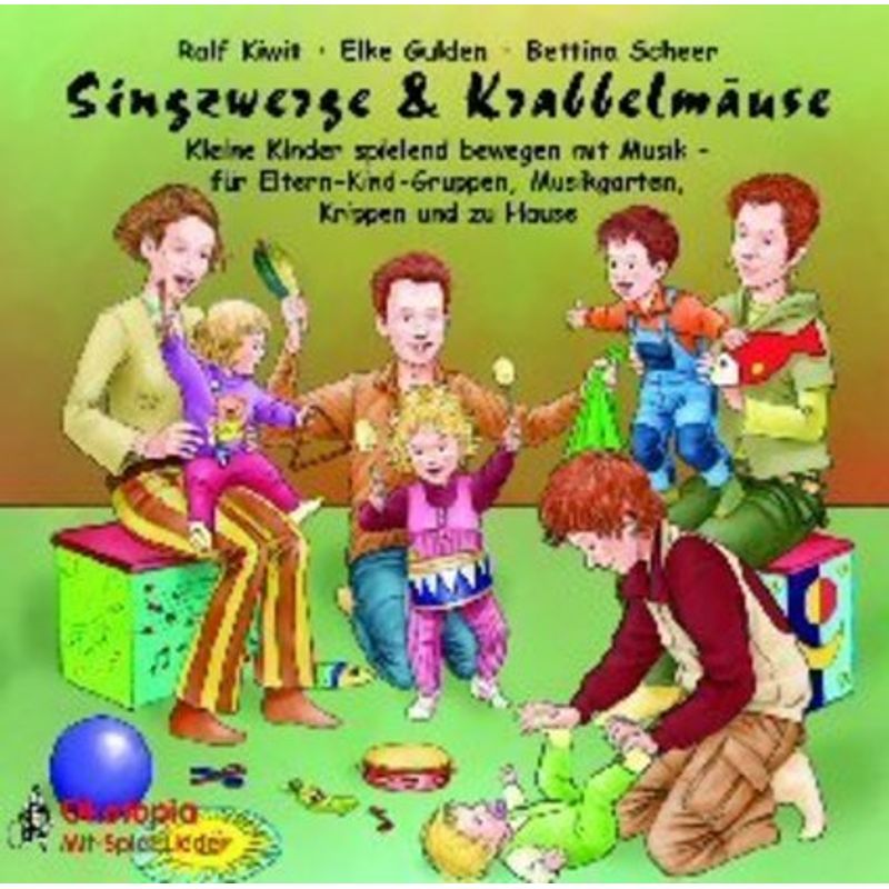 Ökotopia Mit-Spiel-Lieder - Singzwerge & Krabbelmäuse,1 Audio-Cd - Ralf Kiwit, Elke Gulden, Bettina Scheer (Hörbuch) - Geisteswissenschaften, Kunst und Musik