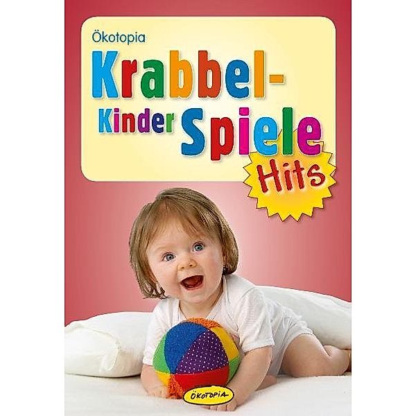 Ökotopia-Spiele-Hits / Krabbelkinderspiele-Hits, Johanna Friedl, Sybille Günther, Birgit Kasprik, Gisela Mühlenberg, Brigitte Wilmes-Mielenhausen