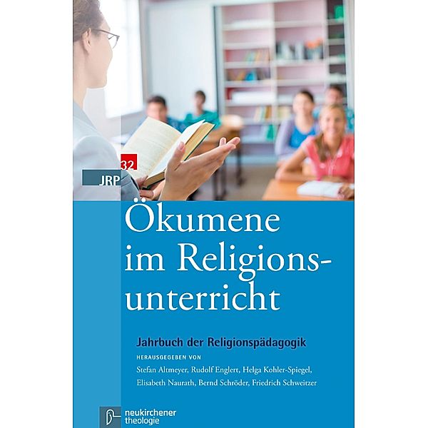 Ökumene im Religionsunterricht / Jahrbuch der Religionspädagogik (JRP) Bd.322016