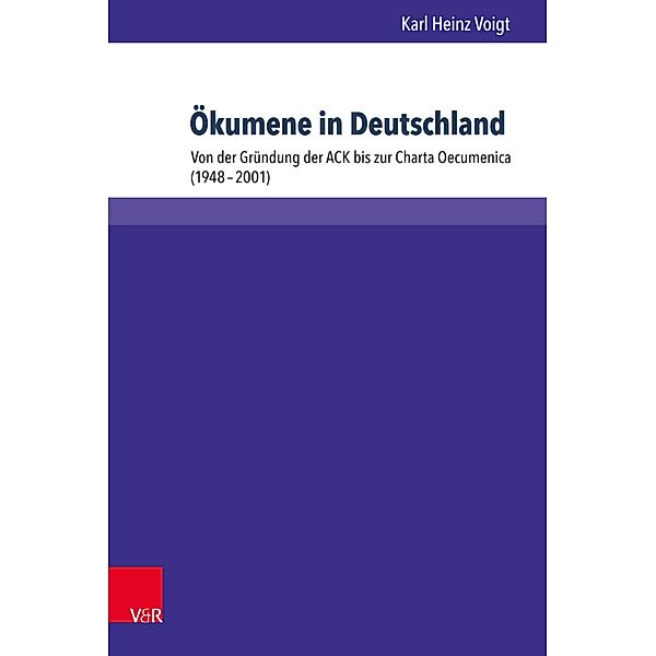 Ökumene in Deutschland / Kirche - Konfession - Religion, Karl Heinz Voigt