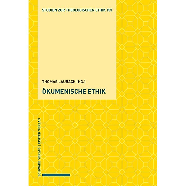 Ökumenische Ethik / Studien zur theologischen Ethik Bd.153