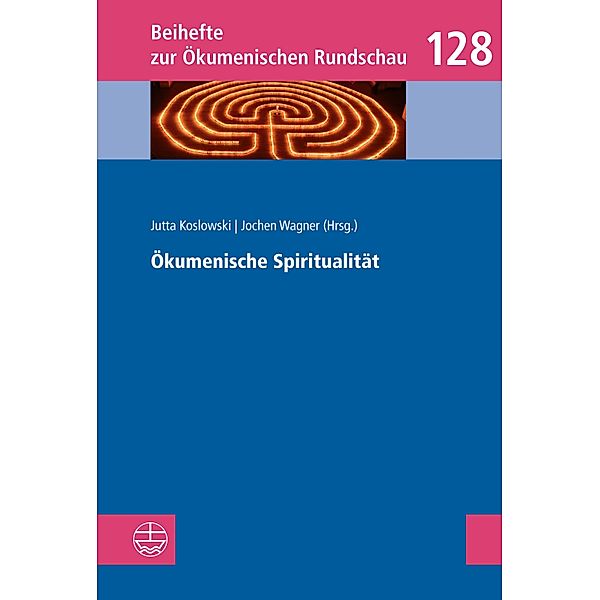 Ökumenische Spiritualität / Beihefte zur Ökumenischen Rundschau (BÖR) Bd.128