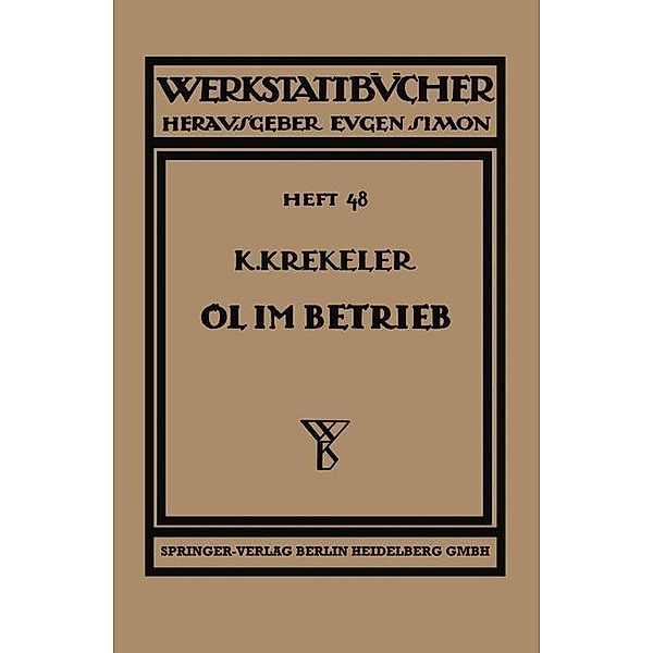 Oel im Betrieb / Werkstattbücher Bd.48, Karl Krekeler