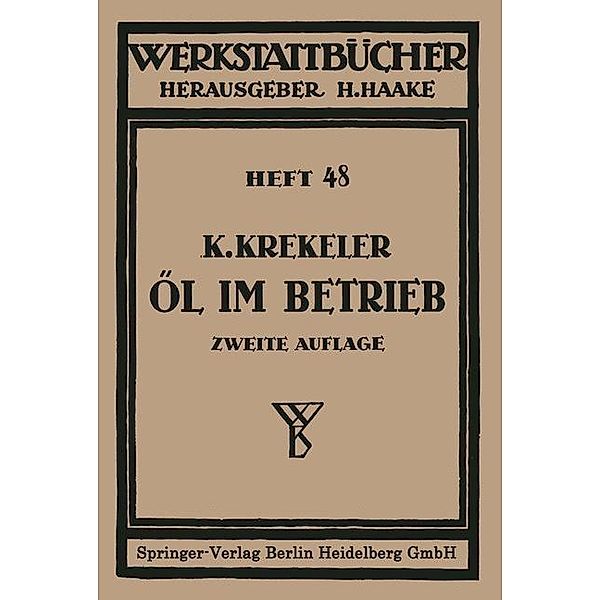 Oel im Betrieb / Werkstattbücher Bd.48, Karl Krekeler