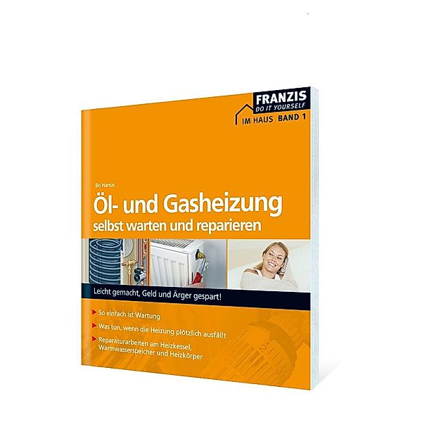 Öl- und Gasheizung selbst reparieren / Heimwerken, Bo Hanus