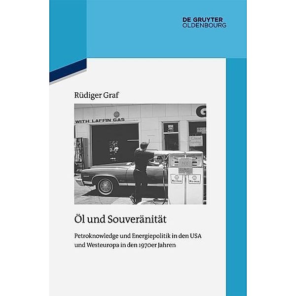 Öl und Souveränität / Quellen und Darstellungen zur Zeitgeschichte Bd.103, Rüdiger Graf
