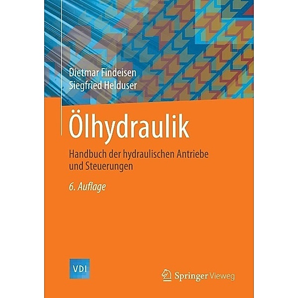 Ölhydraulik / VDI-Buch, Dietmar Findeisen, Siegfried Helduser