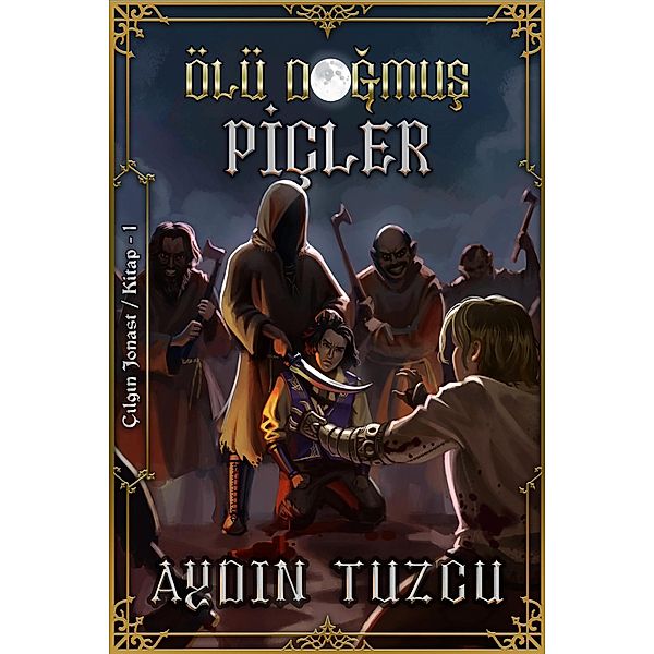 Ölü Dogmus Piçler (Çilgin Jonast, #1) / Çilgin Jonast, Aydin Tuzcu