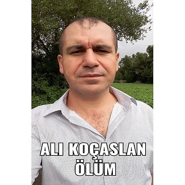 Ölüm, Ali Kocaslan