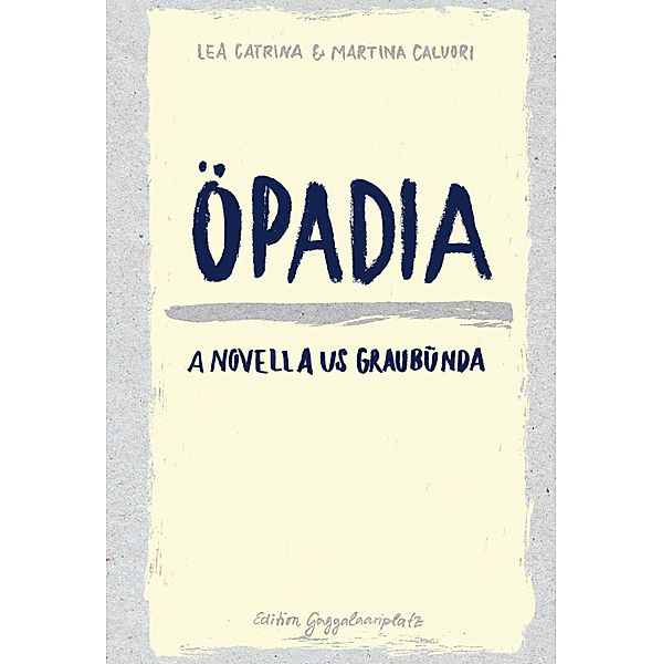 Öpadia, Lea Catrina, Martina Caluori