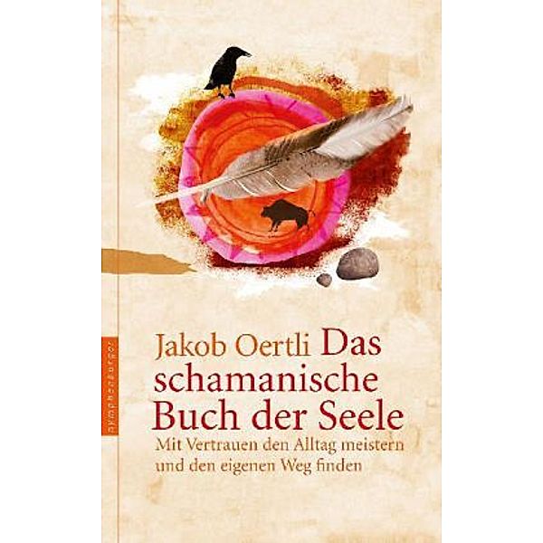 Oertli, J: schamanische Buch der Seele, Jakob Oertli