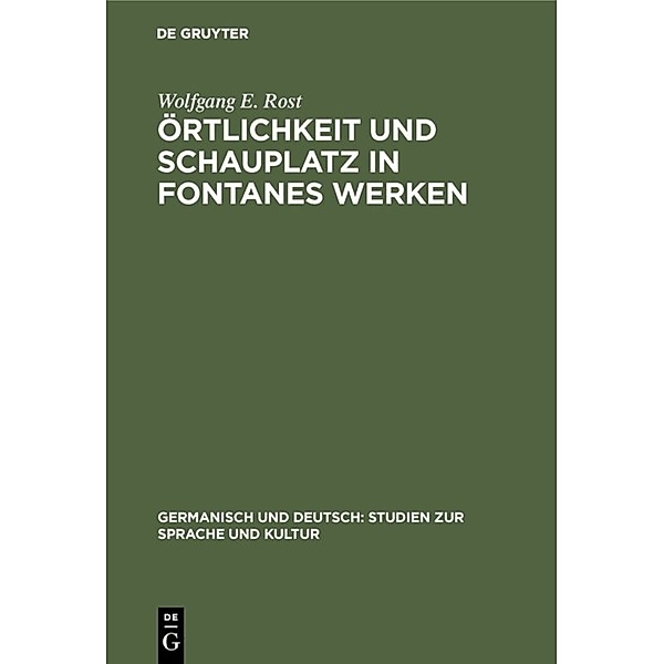 Örtlichkeit und Schauplatz in Fontanes Werken, Wolfgang E. Rost