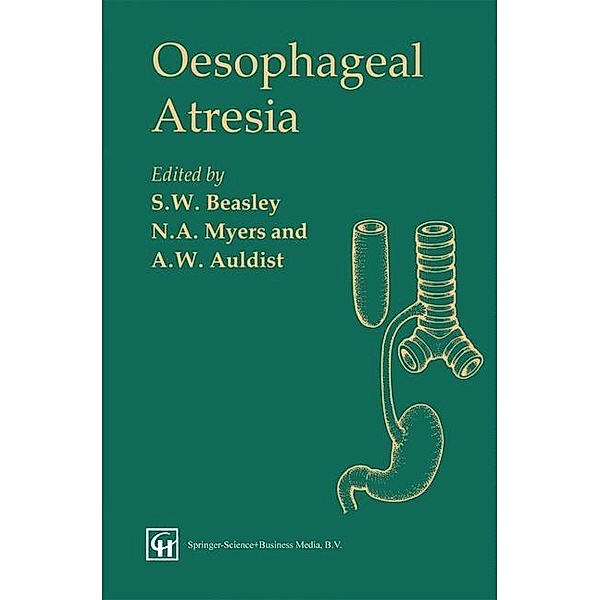 Oesophageal Atresia, A. W. Auldist, Spencer W. Beasley, N. A. Myers