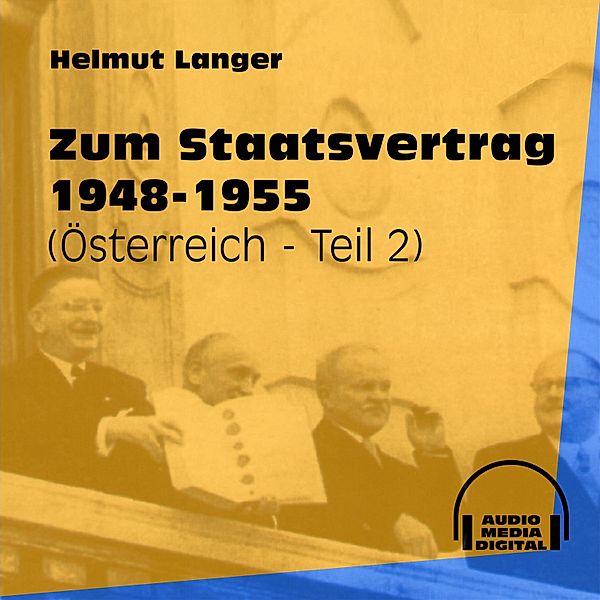 Österreich - 2 - Zum Staatsvertrag 1948-1955, Helmut Langer