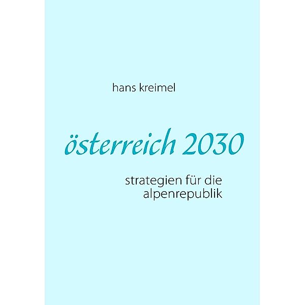 österreich 2030, Hans Kreimel