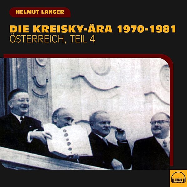 Österreich - 4 - Die Kreisky-Ära 1970-1981 (Österreich - Teil 4), Helmut Langer