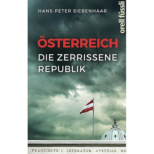 Österreich - die zerrissene Republik, Hans-Peter Siebenhaar