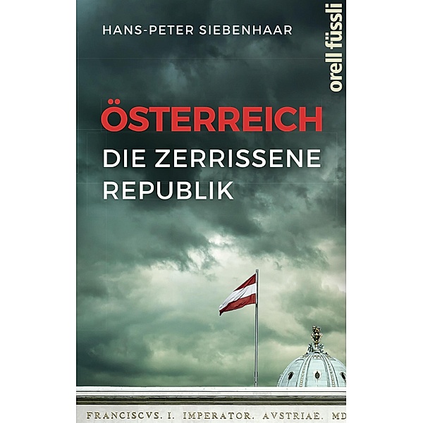 Österreich - die zerrissene Republik, Hans-Peter Siebenhaar