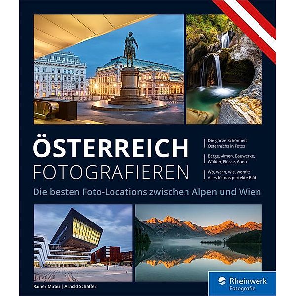 Österreich fotografieren / Rheinwerk Fotografie, Rainer Mirau, Arnold Schaffer