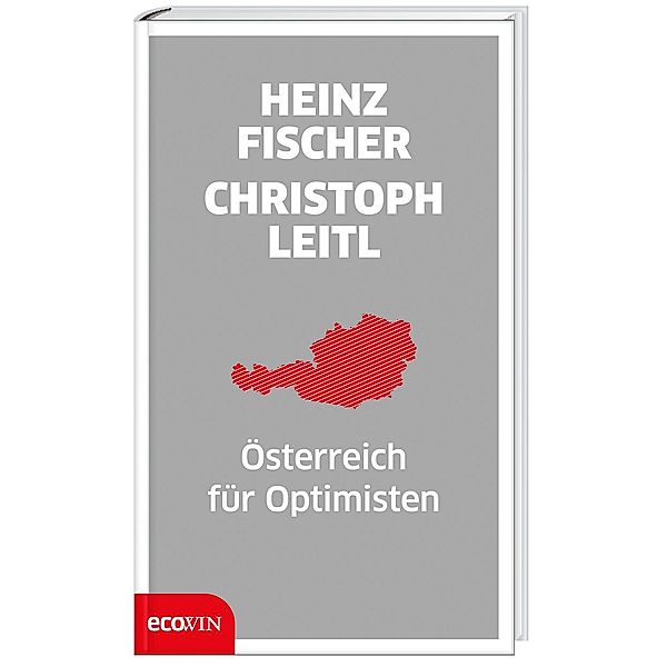 Österreich für Optimisten, Heinz Fischer, Christoph Leitl