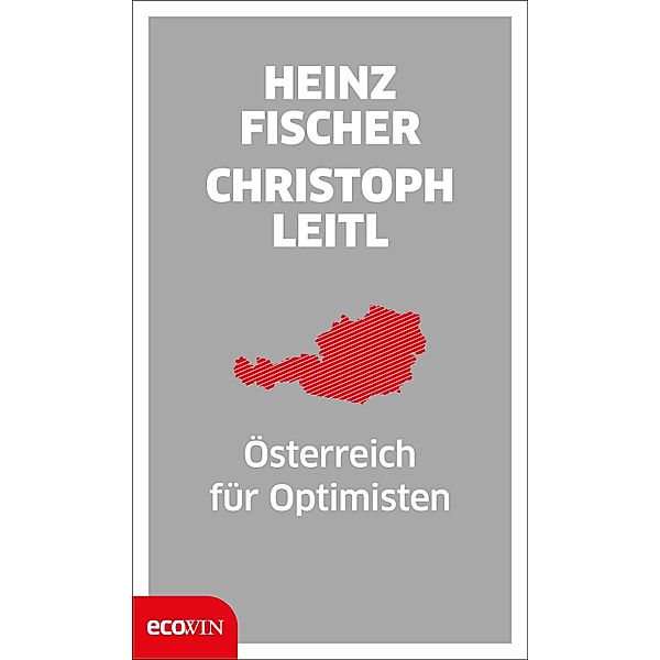 Österreich für Optimisten, Heinz Fischer, Christoph Leitl