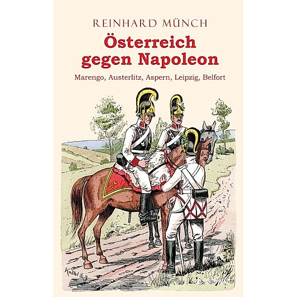 Österreich gegen Napoleon, Reinhard Münch