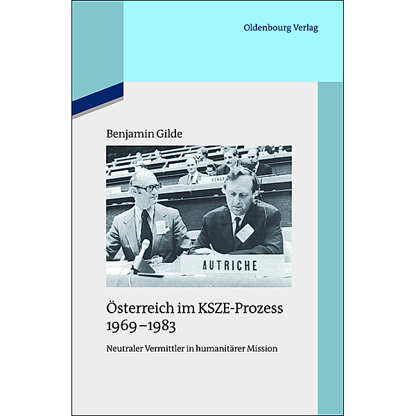 Österreich im KSZE-Prozess 1969-1983, Benjamin Gilde