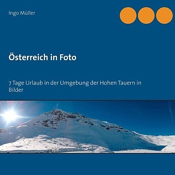 Österreich in Foto, Ingo Müller