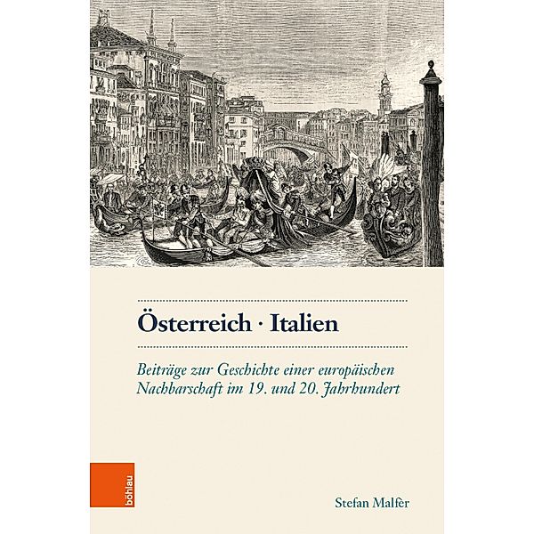 Österreich. Italien / Schriftenreihe des Österreichischen Historischen Instituts in Rom, Stefan Malfèr