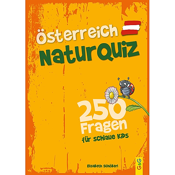Österreich Natur-Quiz - 250 Fragen für schlaue Kids, Elisabeth Schöberl