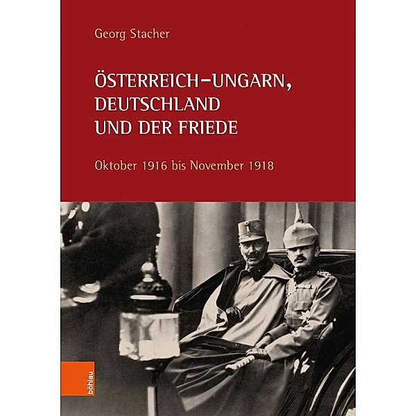 Österreich-Ungarn, Deutschland und der Friede, Georg Stacher