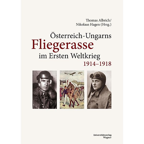 Österreich-Ungarns Fliegerasse im Ersten Weltkrieg 1914-1918