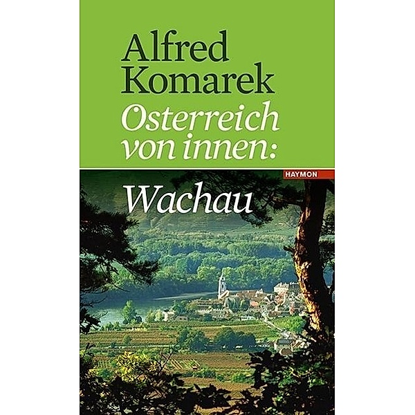 Österreich von innen: Wachau, Alfred Komarek