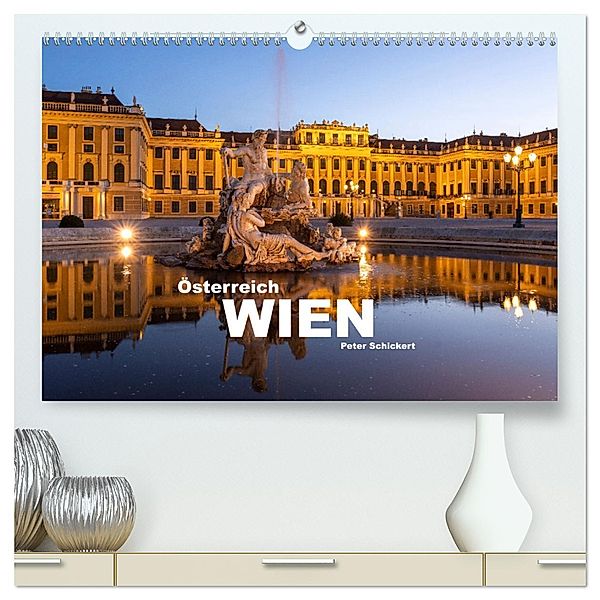 Österreich - Wien (hochwertiger Premium Wandkalender 2025 DIN A2 quer), Kunstdruck in Hochglanz, Calvendo, Peter Schickert