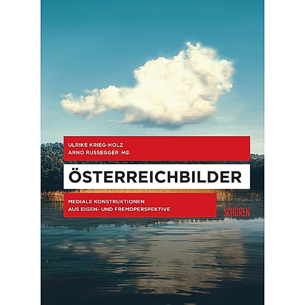 Österreichbilder / Schriften zur Kultur- und Mediensemiotik Bd.16